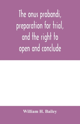 The onus probandi, preparation for trial, and t... 9353979897 Book Cover