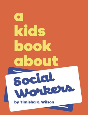 A Kids Book About Social Workers B0D2156RPT Book Cover