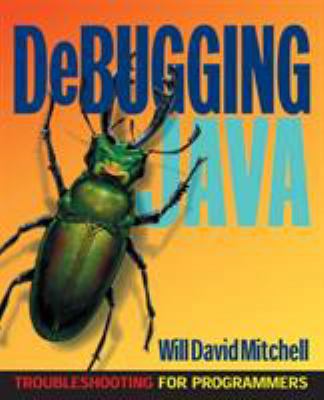 Debugging Java: Troubleshooting for Programmers 0072125624 Book Cover