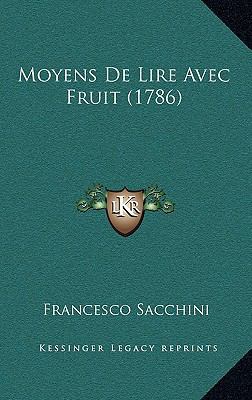 Moyens De Lire Avec Fruit (1786) [French] 116635296X Book Cover