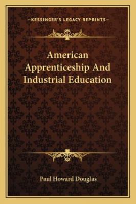 American Apprenticeship And Industrial Education 1163241903 Book Cover