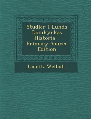 Studier I Lunds Domkyrkas Historia [Swedish] 1289418438 Book Cover