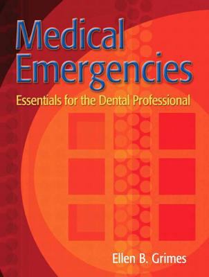 Medical Emergencies: Essentials for the Dental ... 0131718770 Book Cover