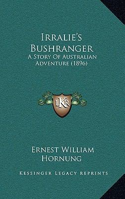 Irralie's Bushranger: A Story Of Australian Adv... 1165532875 Book Cover