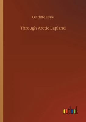 Through Arctic Lapland 3752340932 Book Cover