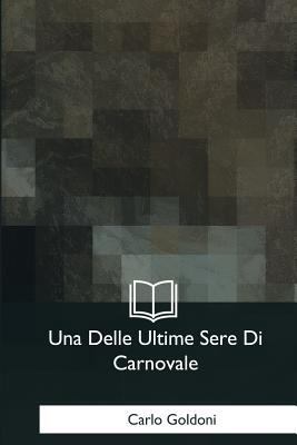 Una Delle Ultime Sere Di Carnovale [Italian] 1544075561 Book Cover