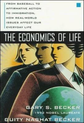 The Economics of Life: From Baseball to Affirma... 0070067090 Book Cover