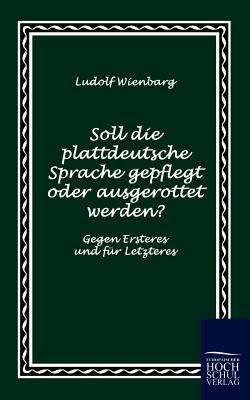 Soll die plattdeutsche Sprache gepflegt oder au... [German] 3941482491 Book Cover