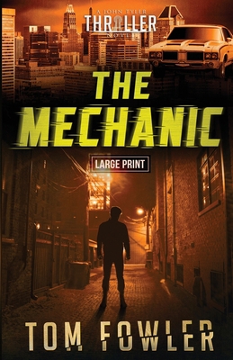The Mechanic: A John Tyler Thriller [Large Print] 1953603092 Book Cover