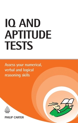 IQ and Aptitude Tests: Assess your verbal, nume... 0749449314 Book Cover