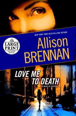 Love Me to Death: A Novel of Suspense [Large Print] 0739377930 Book Cover