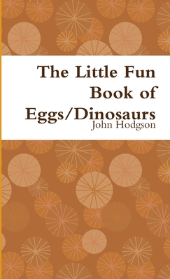 The Little Fun Book of Eggs/Dinosaurs 1312617845 Book Cover