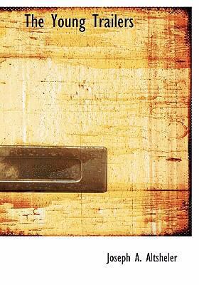 The Young Trailers (Large Print Edition) [Large Print] 0554274698 Book Cover