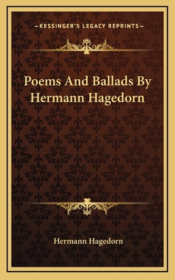 Poems and Ballads by Hermann Hagedorn 1163833886 Book Cover