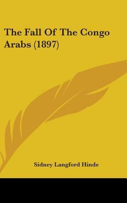 The Fall Of The Congo Arabs (1897) 1437408656 Book Cover