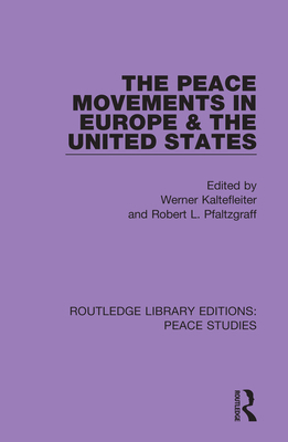 The Peace Movements in Europe and the United St... 0367230569 Book Cover