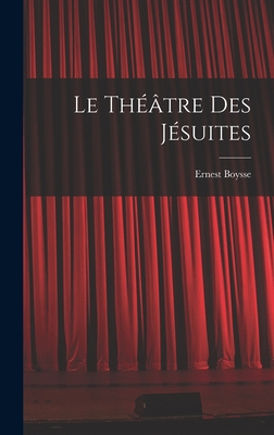 Le théâtre des Jésuites [French] 1019205652 Book Cover