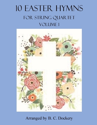 10 Easter Hymns for String Quartet: Volume 1 B0CY8CJJLR Book Cover