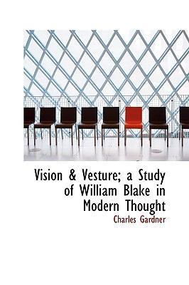 Vision & Vesture; A Study of William Blake in M... 1116243784 Book Cover