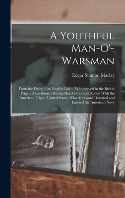 A Youthful Man-O'-Warsman: From the Diary of an... 1017622175 Book Cover