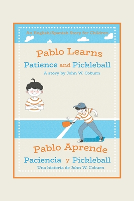 Pablo Learns Patience and Pickleball/Pablo Apre... [Spanish] 1665513586 Book Cover