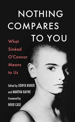 Nothing Compares to You: What Sinead O'Connor M... [Large Print] B0FMYPRRFH Book Cover