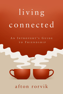 Living Connected: An Introvert's Guide to Frien... 156309536X Book Cover