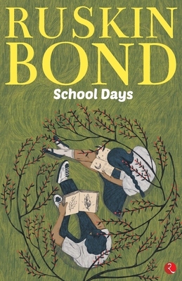Ruskin Bond: School Days 8129116510 Book Cover