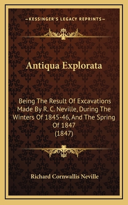 Antiqua Explorata: Being The Result Of Excavati... 1168949521 Book Cover