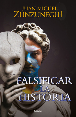 Falsificar La Historia / Falsifying History [Spanish] 6073817029 Book Cover