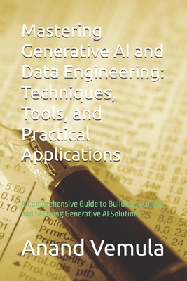 Mastering Generative AI and Data Engineering: T... B0D5LGCT49 Book Cover