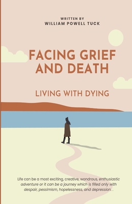 Facing Grief and Death: Living with Dying 1951472020 Book Cover