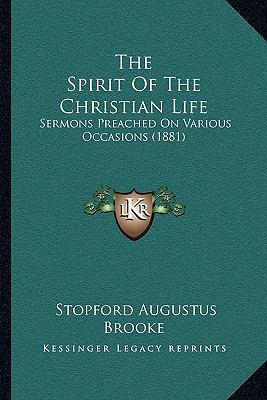 The Spirit Of The Christian Life: Sermons Preac... 1165807319 Book Cover