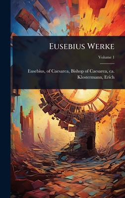 Eusebius Werke [Greek, Ancient (to 1453)] 1024469786 Book Cover