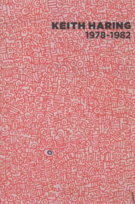 Keith Haring: 1978-1982 3869843136 Book Cover