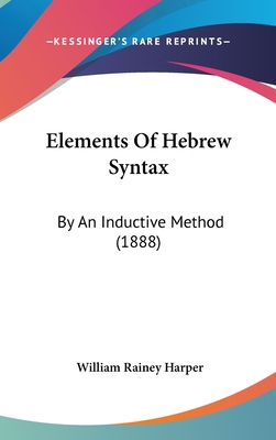 Elements Of Hebrew Syntax: By An Inductive Meth... 1436914000 Book Cover