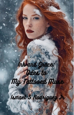 Ink and Grace: Odes to My Red-Haired Tattooed Muse B0CYYFW1BD Book Cover