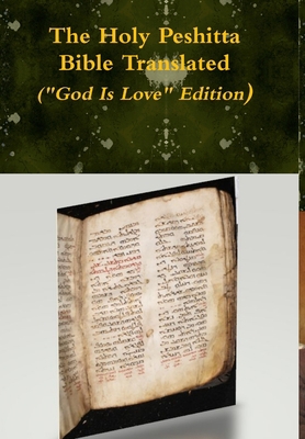 The Holy Peshitta Bible Translated ("God Is Lov... 1794849424 Book Cover