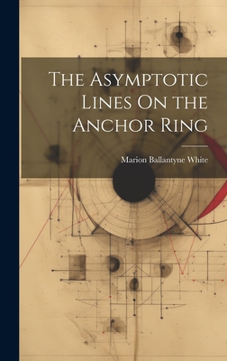 The Asymptotic Lines On the Anchor Ring 1020328991 Book Cover