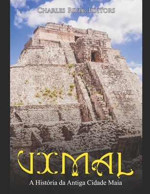 Uxmal: A História da Antiga Cidade Maia [Portuguese] B08QFMFH1F Book Cover