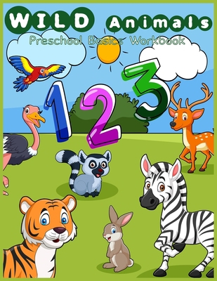 Wild animals Preschool basic workbook: Number a... B08VXQR9TP Book Cover