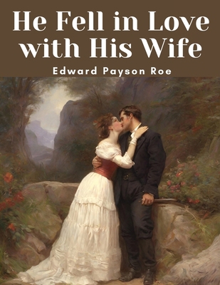 He Fell in Love with His Wife 1835918700 Book Cover