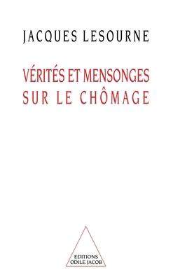 Truth and Lies About Unemployment / Vérités et ... [French] 2738102891 Book Cover