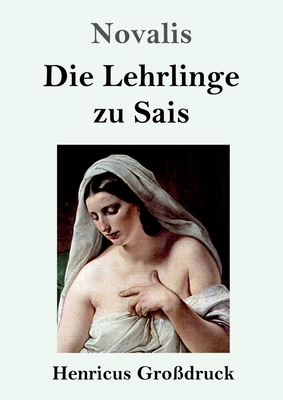 Die Lehrlinge zu Sais (Großdruck) [German] 3847847163 Book Cover