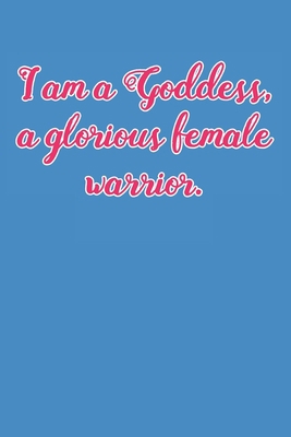 Paperback I Am A Goddess: Girlfriend Journal, Girl Gang Notebook, Single Ladies Gifts, Diary, beautiful blush lined pages - Galentines Day Anniversary Gift Ideas For Besties, Sister.... Book