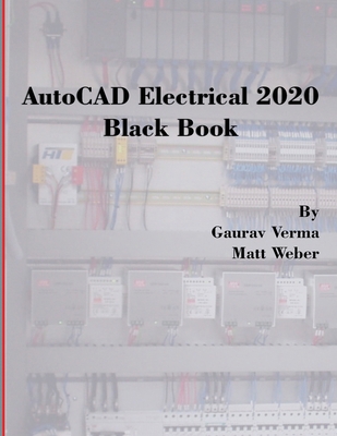 AutoCAD Electrical 2020 Black Book 1988722667 Book Cover