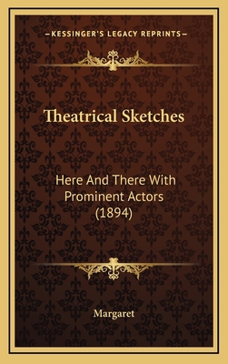 Theatrical Sketches: Here And There With Promin... 1167277368 Book Cover