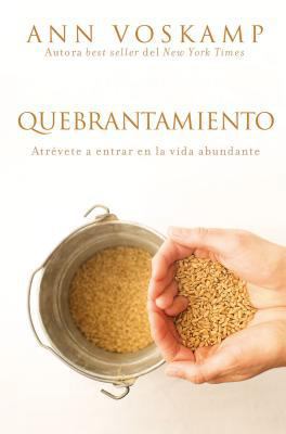 Quebrantamiento: Atrévete a Entrar En La Vida A... [Spanish] 0829767541 Book Cover