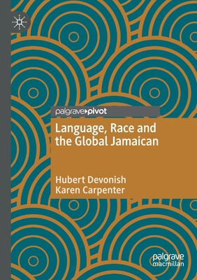 Language, Race and the Global Jamaican 3030457508 Book Cover