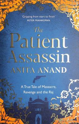 The Patient Assassin: A True Tale of Massacre, ...            Book Cover